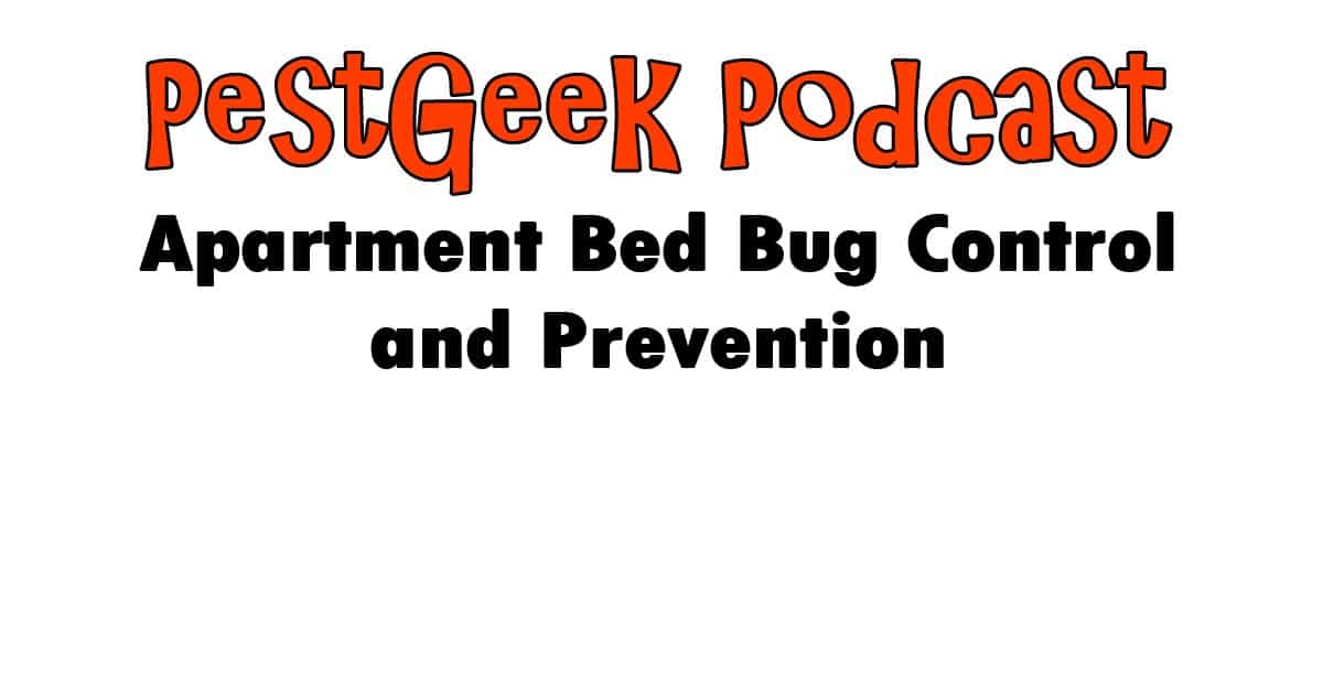 Apartment Bed Bug Control and Prevention - Pest Geek Pest Control Podcast